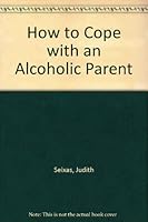 How to Cope with an Alcoholic Parent 0862410037 Book Cover