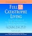 Full Catastrophe Living: Using the Wisdom of Your Body and Mind to Face Stress, Pain, and Illness