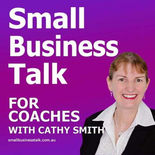 『Small Business Talk For Coaches With Cathy Smith』のカバーアート