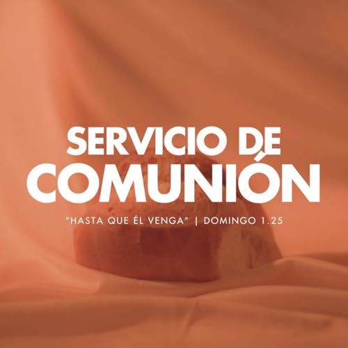 Hasta que &Eacute;l Venga - Servicio de Comuni&oacute;n