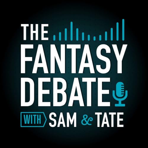 The Fantasy Debate with Sam & Tate cover art