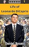 Life of Leonardo DiCaprio
