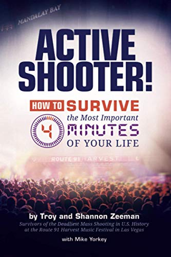 Active Shooter: How to Survive the Most Important Four Minutes of Your Life