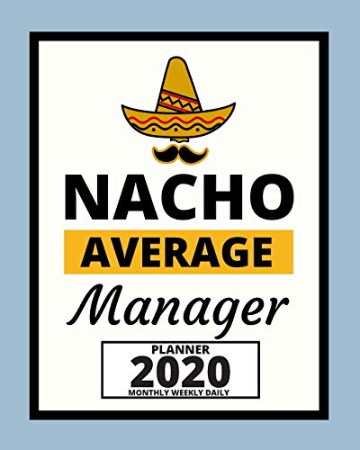 Nacho Average Manager: 2020 Planner For Manager, 1-Year Daily, Weekly And Monthly Organizer With Calendar, Appreciation Gift Idea For Managers (8" x 10") image 3