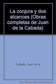 Paperback La conjura y dos alcances (Obras completas de Juan de la Cabada) (Spanish Edition) [Spanish] Book