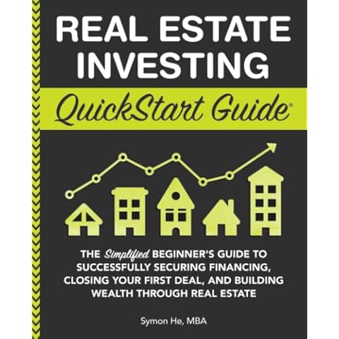Real Estate Investing QuickStart Guide: The Simplified Beginner’s Guide to Successfully Securing Financing, Closing Your First Deal, and Building ... Real Estate (QuickStart Guides™ - Finance) Cover
