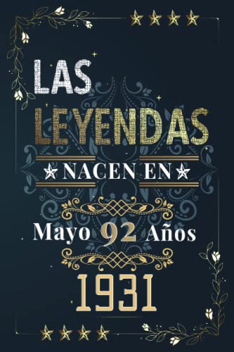 LAS LEYENDAS NACEN EN MAYO EL AÑO 1931: 92 Aniversario Cuaderno personalizado 92 años regalos Feliz 1931 cumpleaños ideas de regalos