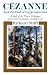 Cezanne and the End of Impressionism: A Study of the Theory, Technique, and Critical Evaluation of Modern Art