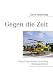 Gegen die Zeit: Neue Geschichten aus dem Rettungsdienst - Hosenfeld, Gerrit