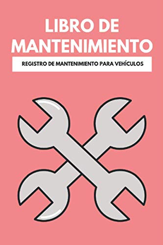 Libro de Mantenimiento para Coche - Registro de mantenimiento, servicio y reparación para vehículo Libro de Mantenimiento para Coche - Registro de mantenimiento, servicio y reparación para vehículo