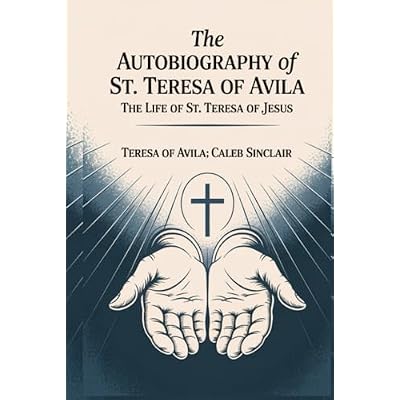 The Autobiography of St. Teresa Of Avila