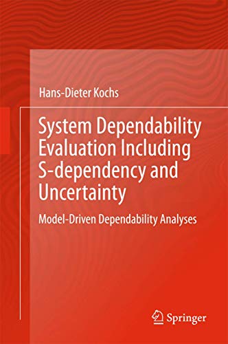 System Dependability Evaluation Including S-dependency and Uncertainty: Model-Driven Dependability Analyses view 2
