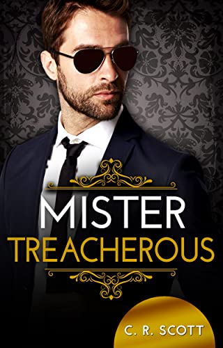 Mister Treacherous (The Misters) von [C. R. Scott]