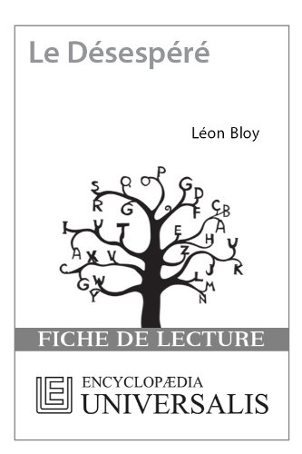 Amazon Com Le Desespere De Leon Bloy Les Fiches De Lecture D Universalis Les Fiches De Lecture D Universalis French Edition Ebook Encyclopaedia Universalis Kindle Store