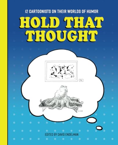 Image of Hold That Thought: 12 Cartoonists on Their Worlds of Humor