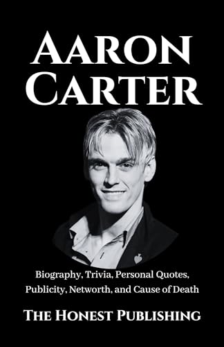 AARON CARTER FOUND DEAD: SINGER DIED AT 34: Biography, Trivia, Pe...