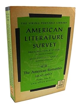 American Literature Survey: The American Romantics 1800-1860. Prefatory Essay by Van Wyck Brooks