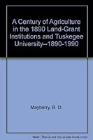 A Century of Agriculture in the 1890 Land-Grant Institutions and Tuskegee University--1890-1990 0533095107 Book Cover