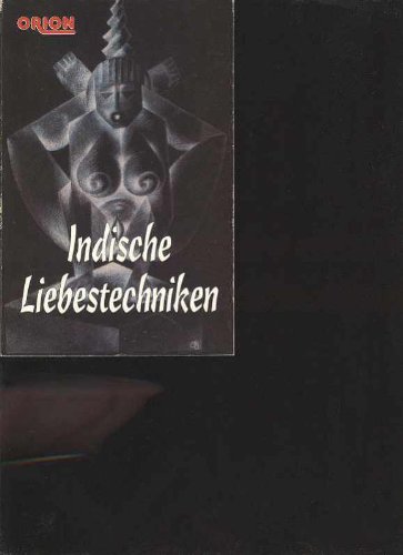 Orion Indische Liebestechniken, 196 Seiten, illustriert, Tb