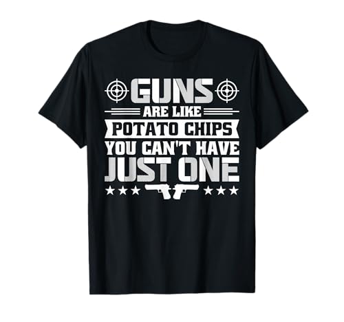 Las armas son como las patatas fritas Camiseta