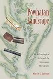 The Powhatan Landscape: An Archaeological History of the Algonquian Chesapeake (Society and Ecology in Island and Coastal Archaeology)