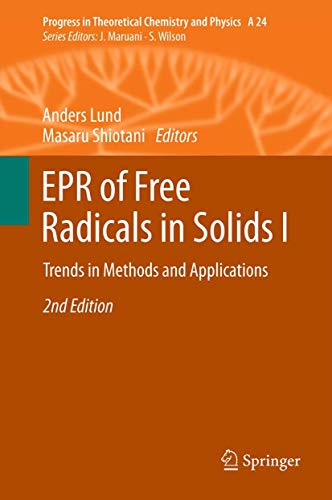 EPR of Free Radicals in Solids I: Trends in Methods and Applications (Progress in Theoretical Chemistry and Physics, 24)