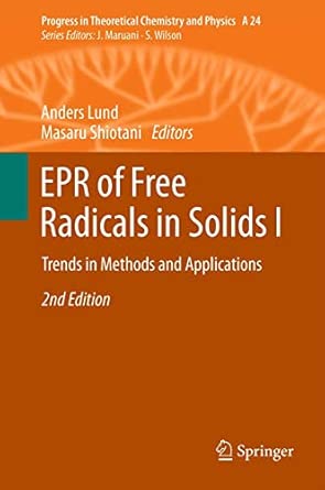 EPR of Free Radicals in Solids I: Trends in Methods and Applications: 24 Second Edition 2013 Edition EPR of Free Radicals in Solids I: Trends in Methods and Applications: 24 Second Edition 2013 Edition book cover