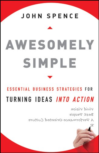 Awesomely Simple: Essential Business Strategies for Turning Ideas Into Action