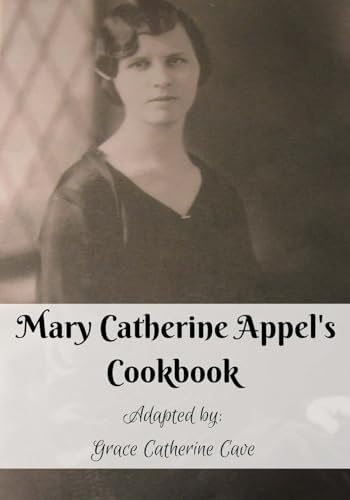 Mary Catherine Appel's Cookbook: In Color