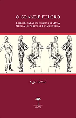 O Grande Fulcro: Representação do corpo e cultura médica no Portugal renascentista