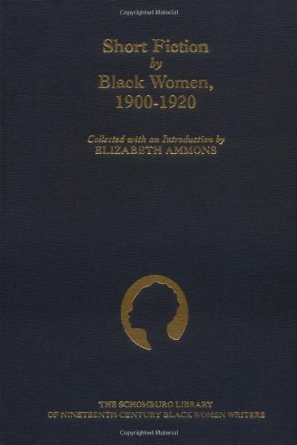 Short Fiction by Black Women, 1900-1920 (The Schomburg Library of Nineteenth-Century Black Women Writers)