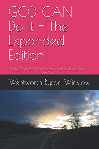GOD CAN Do It - The Expanded Edition: Only God CAN do the best job of being You! - Part 2 of 4