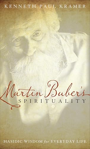 Martin Buber's Spirituality: Hasidic Wisdom for Everyday Life