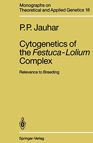 Cytogenetics of the Festuca-Lolium Complex: Relevance to Breeding (Monographs on Theoretical and Applied Genetics, Band 18)
