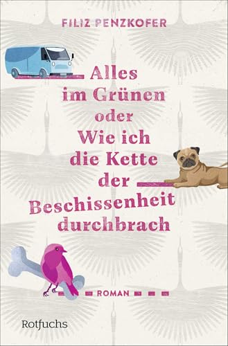 Alles im Grünen oder Wie ich die Kette der Beschissenheit durchbrach: Coming of Age Roman ab 14 Jahren über das Erwachsenwerden und ungewöhnliche Freundschaften