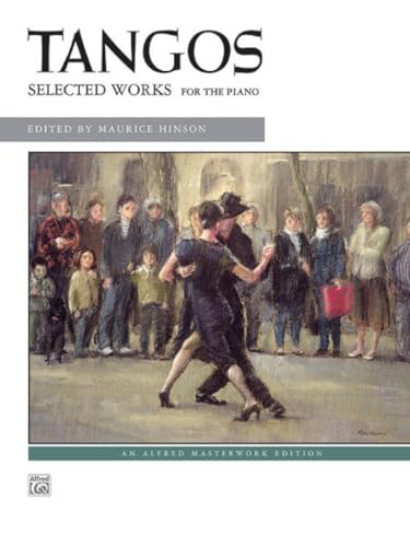 Tangos: Selected Works for the Piano (Alfred Masterwork Edition)