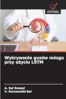 Wykrywanie guzów mózgu przy uzyciu LSTM (Polish Edition) 620900900X Book Cover