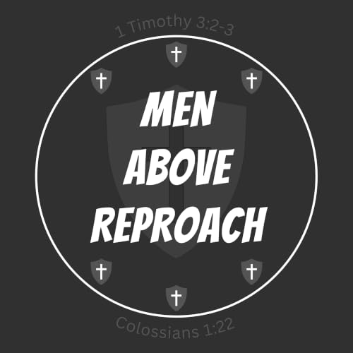 Couverture de Men Above Reproach - a Christian Growth podcast