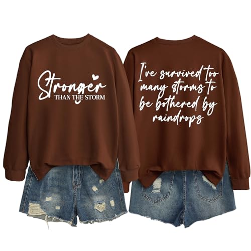 Stronger Than The Storm Sweatshirt Inspirational Pullover Long Sleeve Shirts for Women Positive Tops