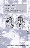 Ecrits sur la littÃ©rature coloniale (Autrement MÃªmes) (French Edition)