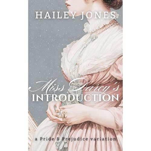 Miss Darcy's Introduction by Hailey Jones episode artwork