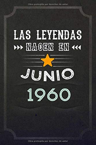 Las leyendas nacen en Junio 1960: REGALO DE CUMPLEAÑOS, NACIDOS EN LOS AÑOS 1960 Regalos Creativos Cuaderno forrado Diario 15.24 x 22.86 cm CUADERNO ... CUADERNO DE NOTAS, REGALOS PERSONALIZADO