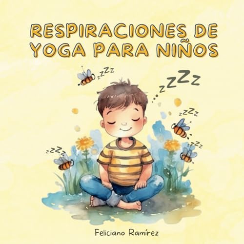 Respiraciones de Yoga para niños: Cuento infantil para aprender técnicas de respiración y relajación de yoga para niños