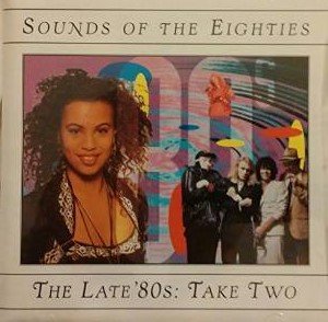 Time-Life: Sounds Of The Eighties [80'S] - The Late '80s: Take Two
