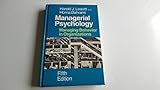 Managerial Psychology: Managing Behavior in Organizations