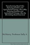Transforming Rural Life: Dairying Families and Agricultural Change, 1820-1885 (Revisiting Rural America)