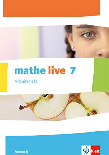 mathe live 7. Ausgabe N: Arbeitsheft mit Lösungsheft Klasse 7 (mathe live. Ausgabe N ab 2014) mathe live 7. Ausgabe N: Arbeitsheft mit Lösungsheft Klasse 7 (mathe live. Ausgabe N ab 2014)