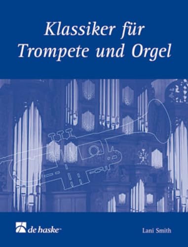 Klassiker für Trompete und Orgel: Schwierigkeitsgrad: mittelschwer