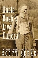 Uncle Bush's Live Funeral 1936519267 Book Cover