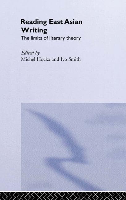 Reading East Asian Writing: The Limits of Literary Theory      1st Edition